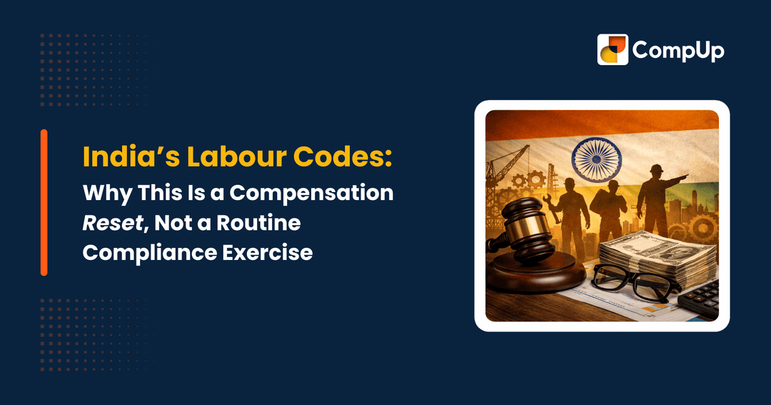 India’s Labour Codes: Why This Is a Compensation Reset, Not a Routine Compliance Exercise